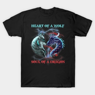 Heart Of Wolf Soul Of A Dragon - Cool dragon - Wolf Warrior T-Shirt